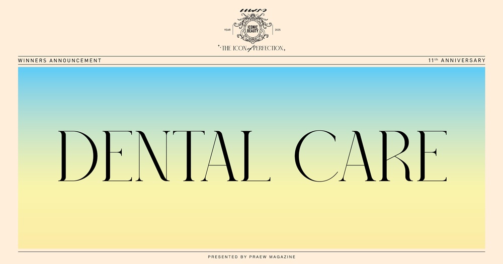 PRAEW ICONIC BEAUTY 2025: DENTAL CARE