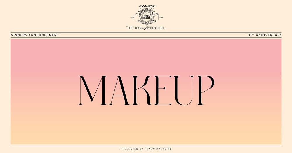 PRAEW ICONIC BEAUTY 2025: MAKEUP